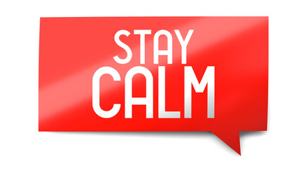 Fototapeta premium Stay calm - speech bubble - 3D illustration