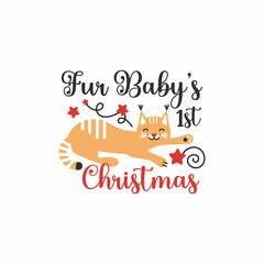 Fur Baby's 1st Christmas. Lettering design with cat character and festive elements.