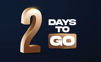 2 days to go. 3d Golden 2 days to go banner, template or post for social media promotion. Two days to go promotional banner in 3D with dark navy blue background.