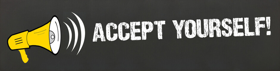 accept yourself!