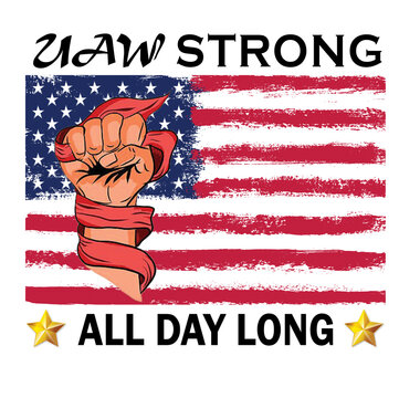 UAW Strong All Day Long - Patriotic Union Support Design