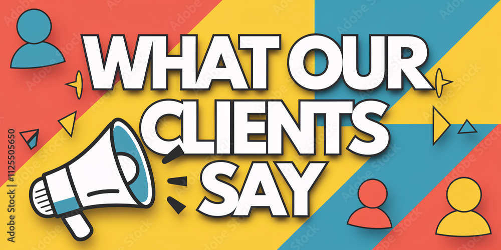 Poster what our clients say text with megaphone and colorful geometric icons on bold tri-color background