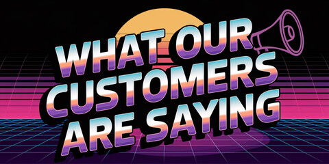 What Our Customers Are Saying with Retro Gradient Text and Sunset Over Grid Background
