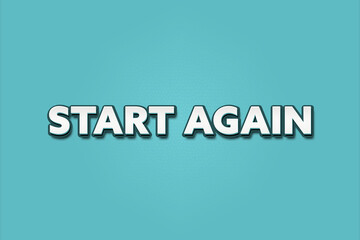 Fototapeta premium Start again. A Illustration with white text isolated on light green background.