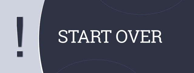 Start over. A blue banner illustration with white text.