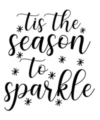 Obraz premium Tis The Season To Sparkle Snowflake winter typography clipart design on plain white transparent isolated background for card, shirt, hoodie, sweatshirt, apparel, card, tag, mug, icon, poster or badge