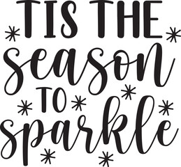 Tis The Season To Sparkle Snowflake winter typography clipart design on plain white transparent isolated background for card, shirt, hoodie, sweatshirt, apparel, card, tag, mug, icon, poster or badge