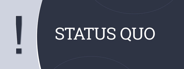 Status Quo. A blue banner illustration with white text.