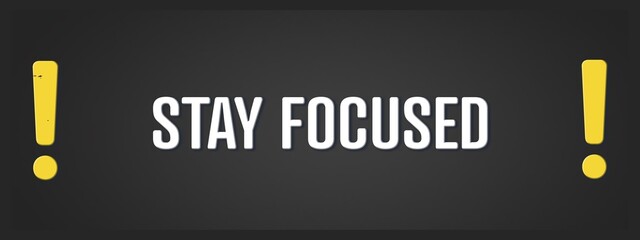 Stay focused. A blackboard with white text. Illustration with grunge text style.