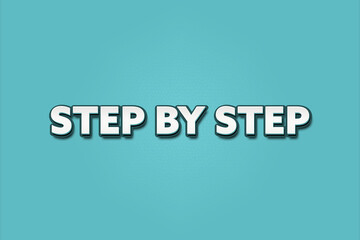 Step by Step. A Illustration with white text isolated on light green background.
