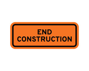 End Construction Sign Featuring Orange Background and Black Border with Bold Black Text, Indicating the End of Construction Zone, Available as a Vector File