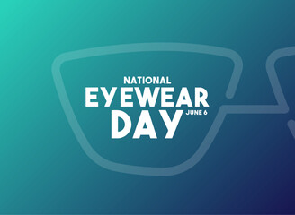 National Eyewear Day. June 6. Gradient background. Poster, banner, card, background.