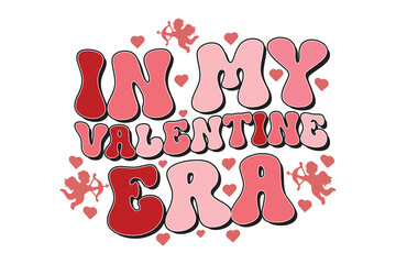 In My Valentine's Era Valentine's Day EPS T-shirt Design