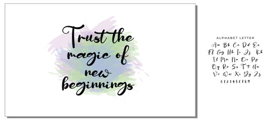 Hand drawn holiday lettering. Ink illustration. Modern brush calligraphy. Isolated on white background. Trust the magic of new beginnings.
