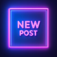 Neon Glow: New Post.
