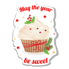 New year delicious cupcake with whipped cream. Vector greeting sticker illustration of sweet food in cartoon style.