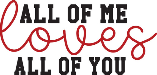 All of Me Loves All of You