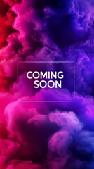 Coming Soon Announcement: Vibrant Smoke Clouds