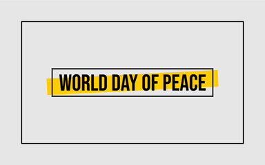 world day of peace Holiday concept. Template for background, banner, card, poster, t-shirt with text inscription