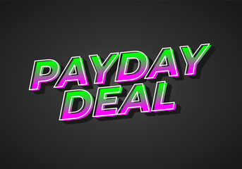 payday deal. Text effect for brand promotional ads in bold text