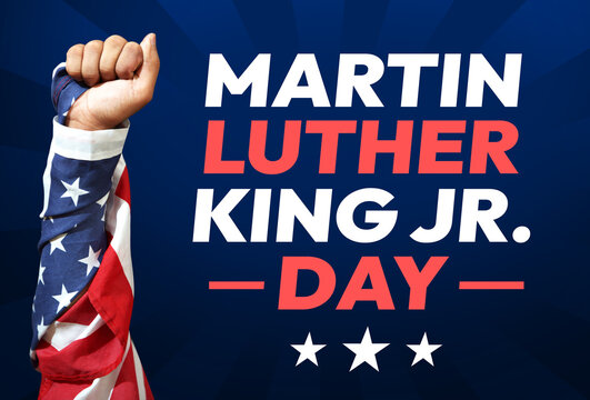 Martin Luther King Jr. Day is celebrated on the third Monday of January every year, patriotic background. American flag Fist represting civil rights and typography on the side