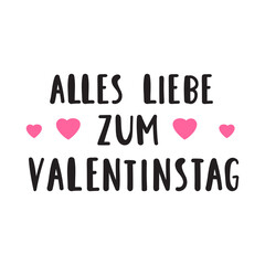 Phrase - Alles liebe zum Valentinstag. It's mean All the love for Valentine's Day in German. Hand drawn vector illustration on white background.