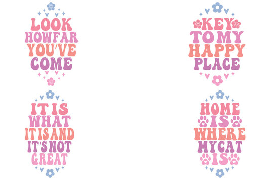 Look how far you’ve come, key to my happy place,it is what it is, and it’s not great, home is where my cat is keychain svg designs 