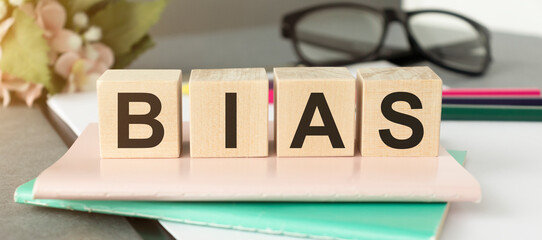 Wooden blocks with the word Bias. Prejudice. Personal opinions. Preconception