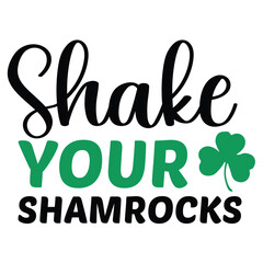 shake your shamrocks.patrick's day.it is a svg st patrick's day's svg design for use anywhere