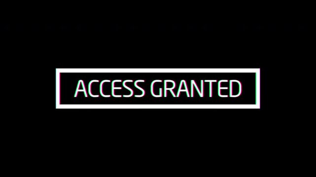 Access Granted message with glitch effect