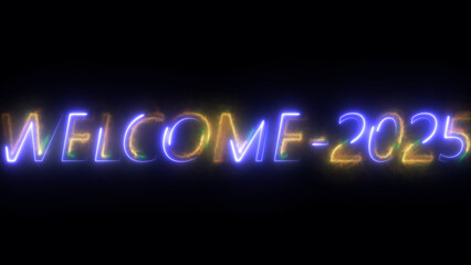 Glowing neon sign welcome 2025 on black background. Welcome neon light calligraphic banner. Happy New Year 2025 modern Typography Design, Vector illustration.