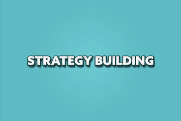 Strategy Building. A Illustration with white text isolated on light green background.