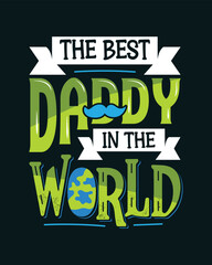 Fototapeta premium Typography t shirt design template the best daddy in the world