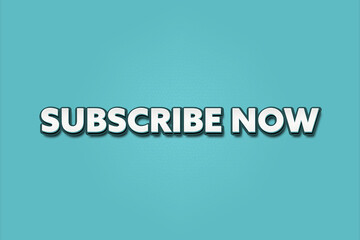 subscribe now. A Illustration with white text isolated on light green background.