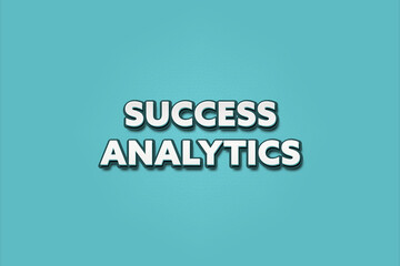 Success Analytics. A Illustration with white text isolated on light green background.