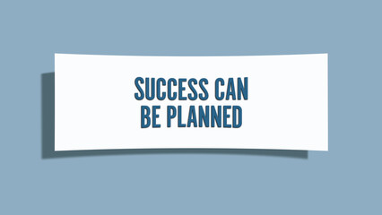 Success can be planned. A card isolated on blue background.