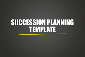 Succession Planning Template. A blackboard with white text. Illustration with grunge text style.