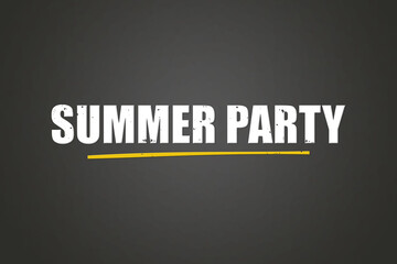 Summer Party. A blackboard with white text. Illustration with grunge text style.