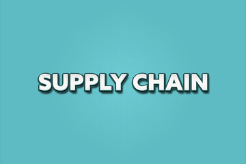 Supply Chain. A Illustration with white text isolated on light green background.
