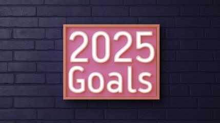 Fototapeta premium 2025 goals sign illuminated on pink background against dark brick wall, symbolizing aspirations and motivation for future