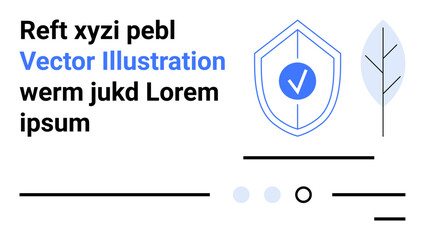 Shield with check mark, decorative leaf, horizontal lines, and dummy text Reft xyzi pebl Vector Illustration werm jukd Lorem ipsum. Ideal for security, protection, data privacy, technology, websites