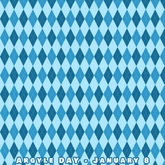 Argyle Day to celebrate on January 8th. The diamond pattern is typical of the town of Argyle in western Scotland.