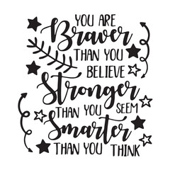 you are braver than you believe stronger background inspirational positive quotes, motivational, typography, lettering design