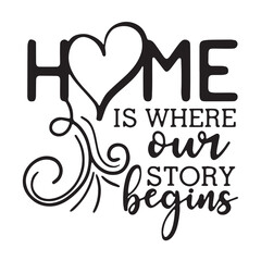 home is where our story begins background inspirational positive quotes, motivational, typography, lettering design