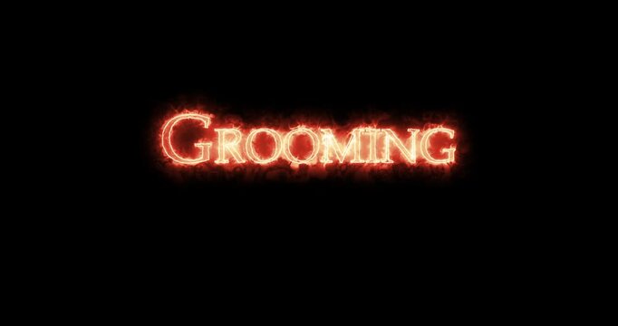 Grooming written with fire. Loop