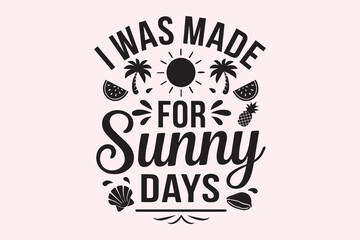i was made for sunny days design 