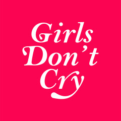 Girls don't cry craft design