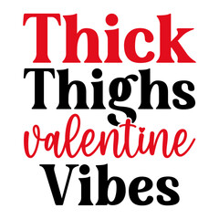 Thick Thighs Valentine Vibes SVG