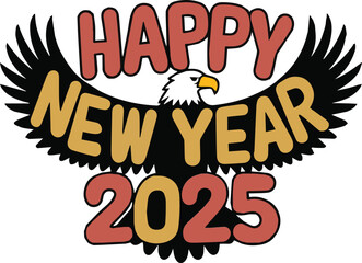 Happy New Year-2025 T-Shirt Design vector illustration with eagle