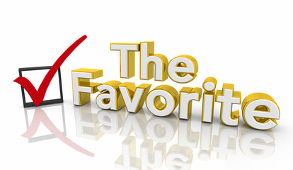 The Favorite Check Mark Box Best Choice Most Popular Words 3d Illustration